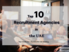 Top Recruitment Agencies – UAE Top Recruitment Agencies in the UAE