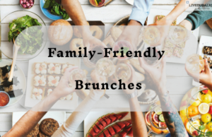 Family-Friendly Brunches Family-Friendly Brunches