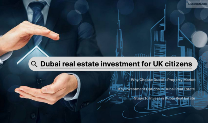 Real Estate Investment for UK Citizens Dubai real estate investment for UK citizens