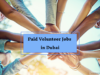 Paid Volunteer Jobs in Dubai Paid Volunteer Jobs in Dubai