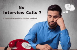 No Interview Calls? These 5 Factors Could Be Holding You Back